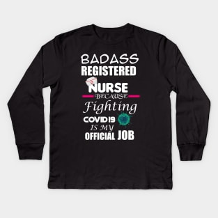 Badass Registered Nurse Kids Long Sleeve T-Shirt